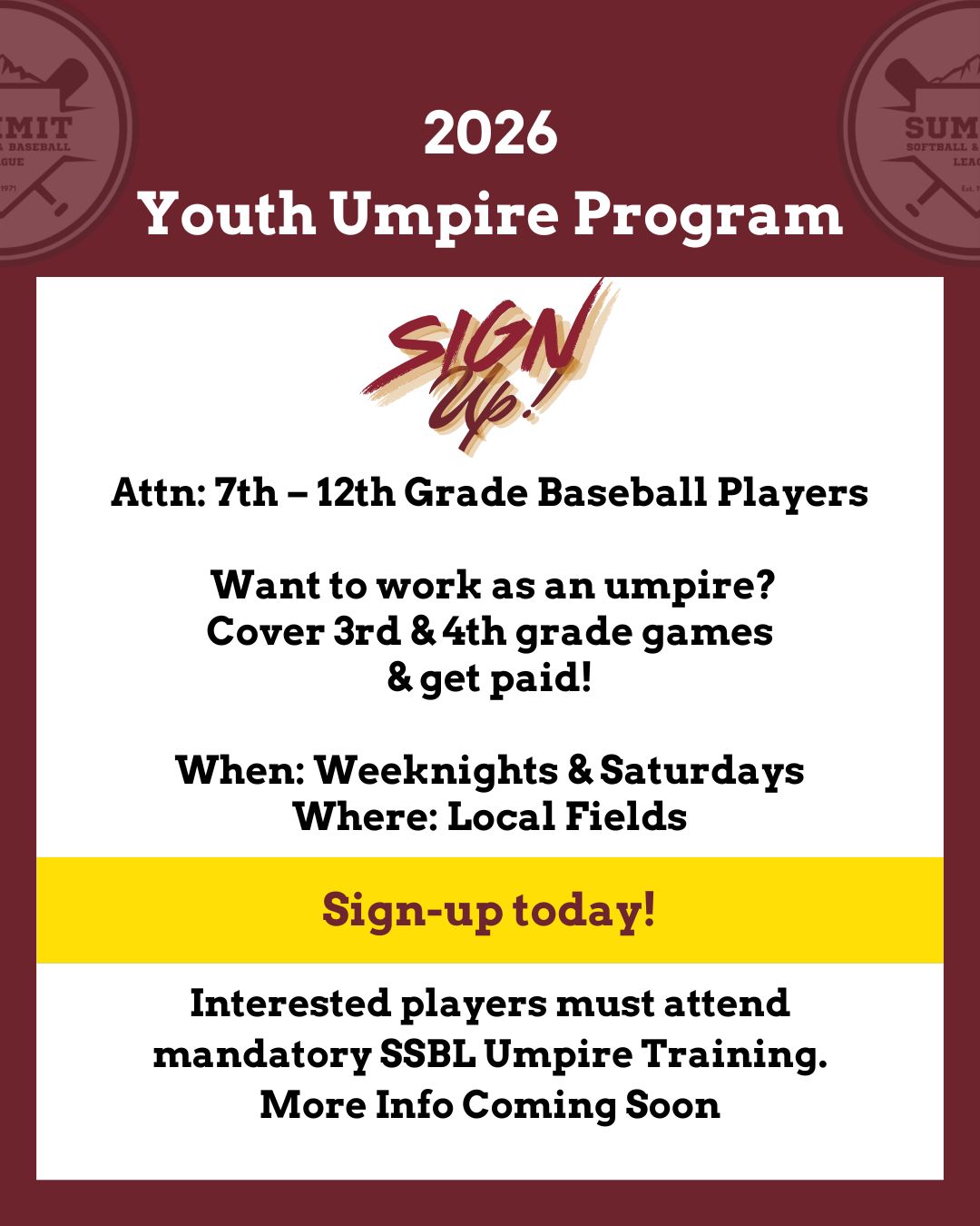 SSBL 2026 Youth Umpire Program Sign-Up! - Attn: SSBL Baseball Rec 7th - 12th Grade Players When: Weeknights & Saturdays Umpires cover 3rd & 4th grade games get paid per game Sign-up today! Interested players must attend mandatory SSBL Umpire Training.